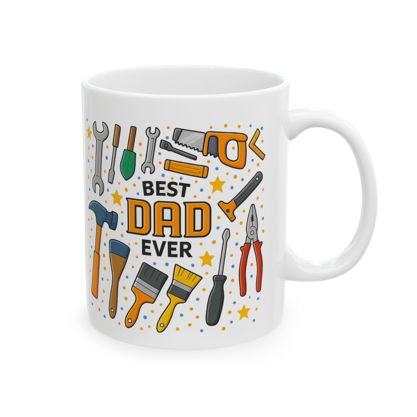 Best Dad Ever - Ceramic Mug, (11oz or 15oz)