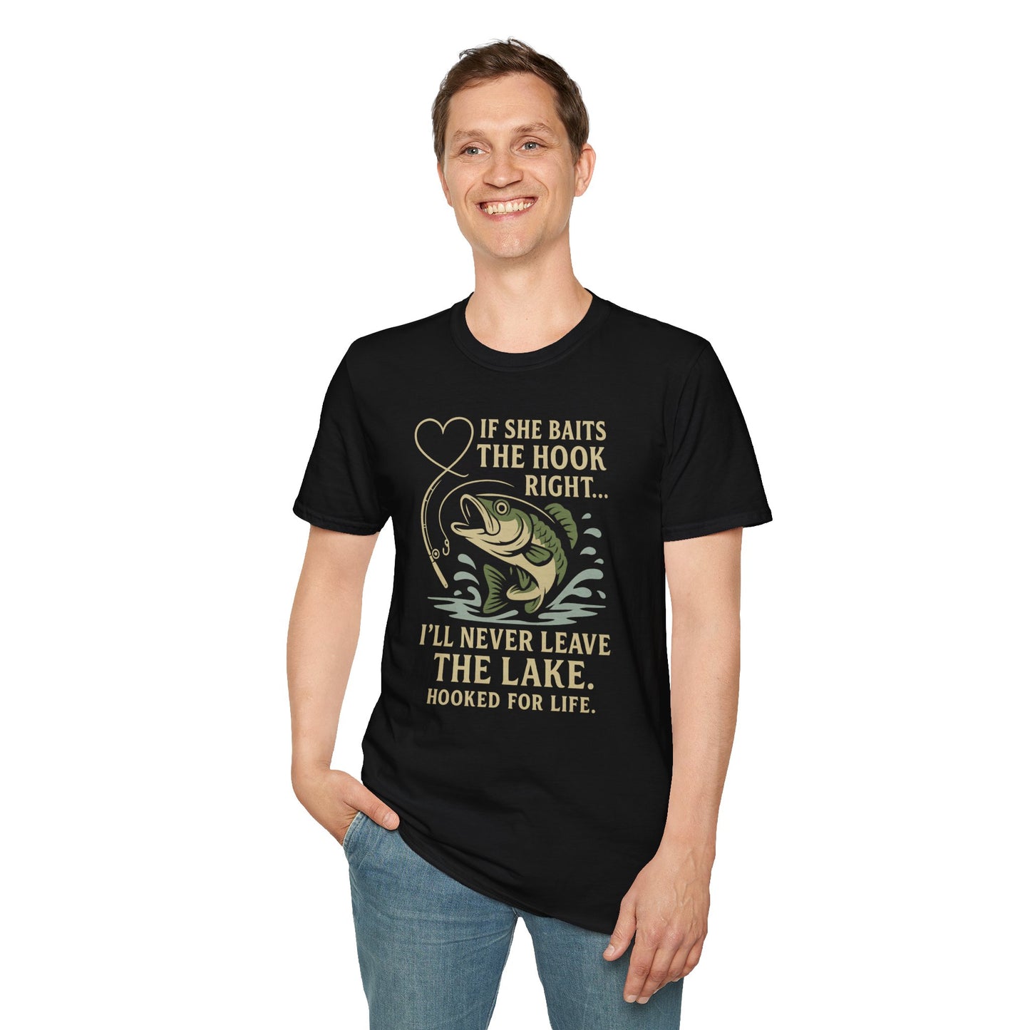 "If She Baits the Hook Right" - T-Shirt