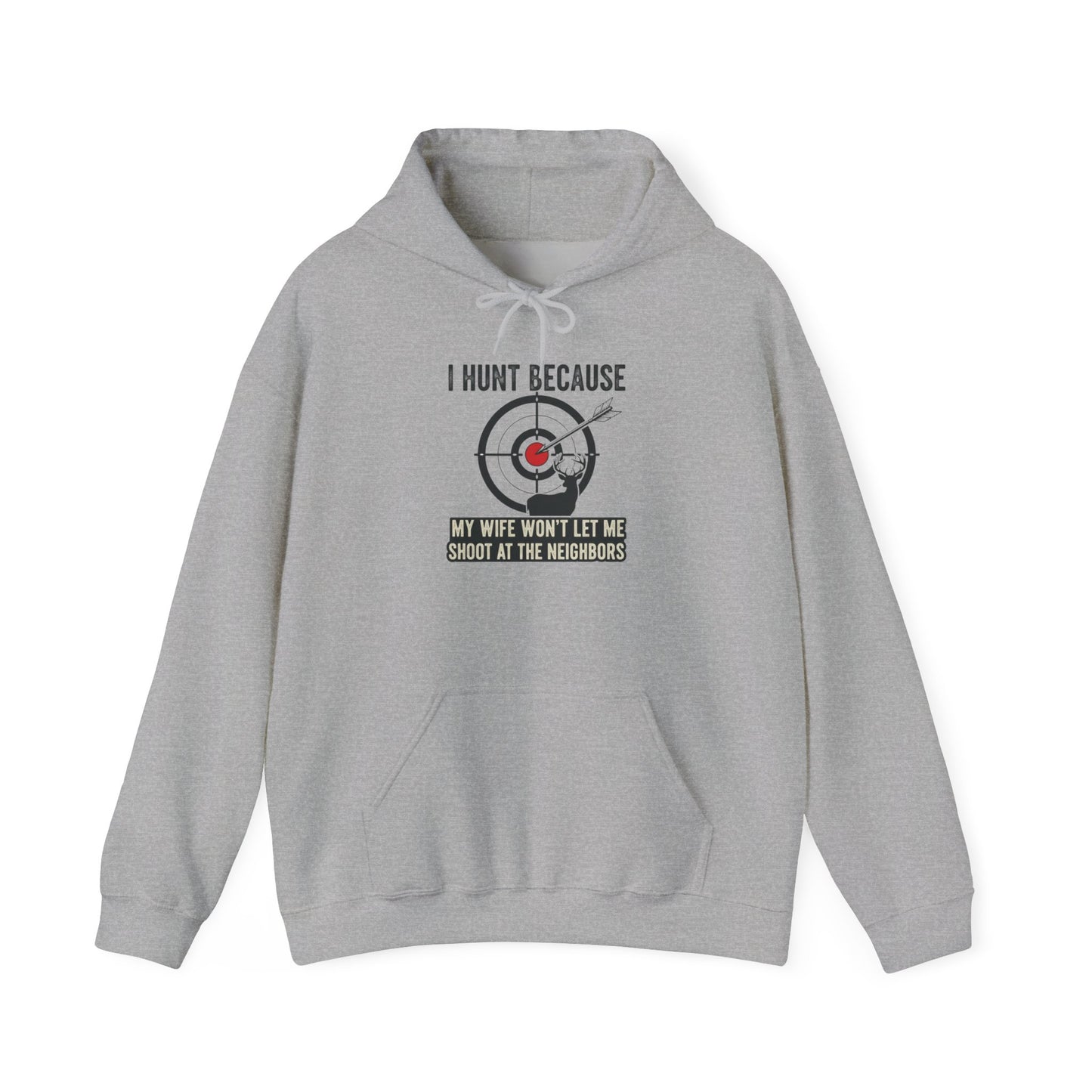 I Hunt Because... (Ask My Wife) - Heavy Blend™ Hooded Sweatshirt