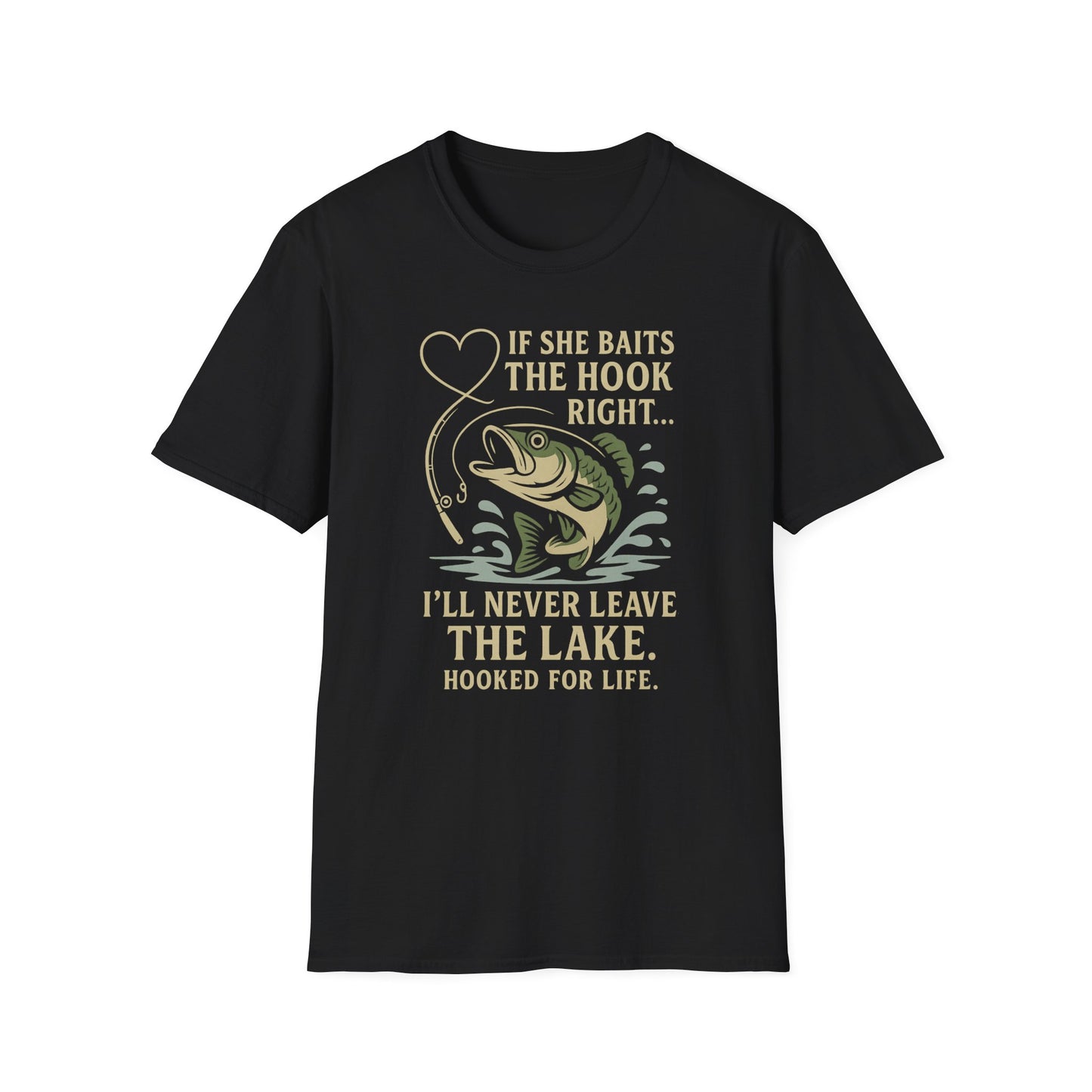 "If She Baits the Hook Right" - T-Shirt