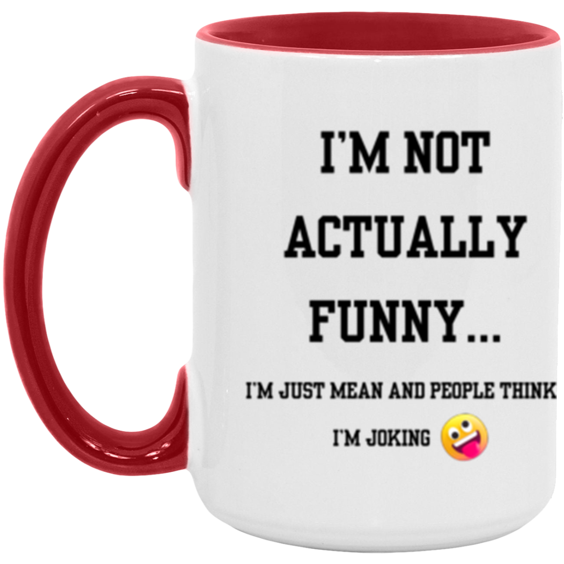 "I'm Not Actually Funny..." - 15 oz Accent Mug