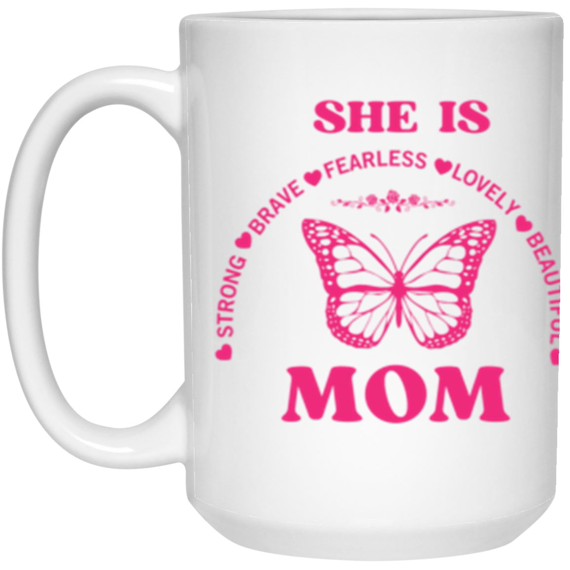 She is Mom (Pink) - 15 oz White Mug