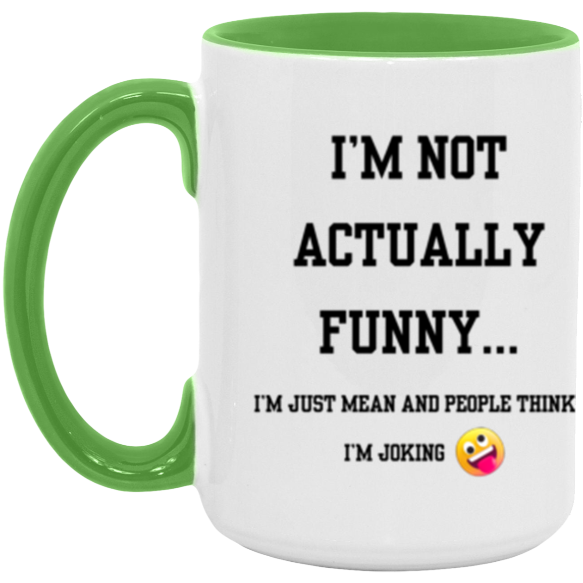 "I'm Not Actually Funny..." - 15 oz Accent Mug