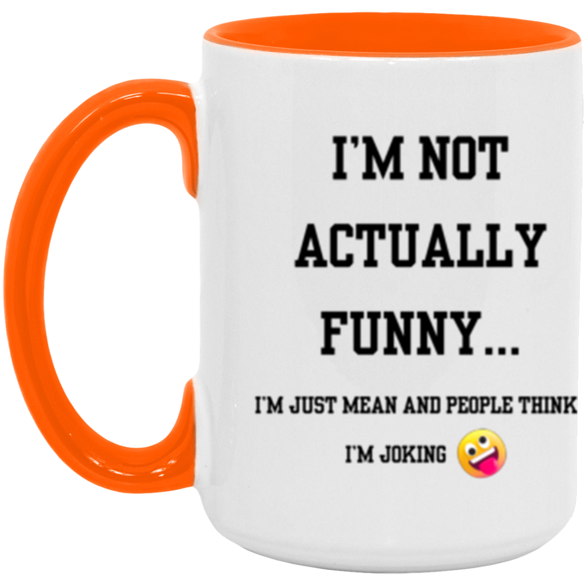 "I'm Not Actually Funny..." - 15 oz Accent Mug