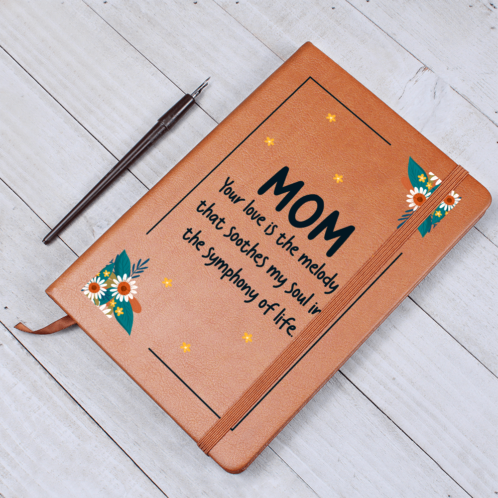 "Mom, Your Love Is The Melody" - Leather Journal