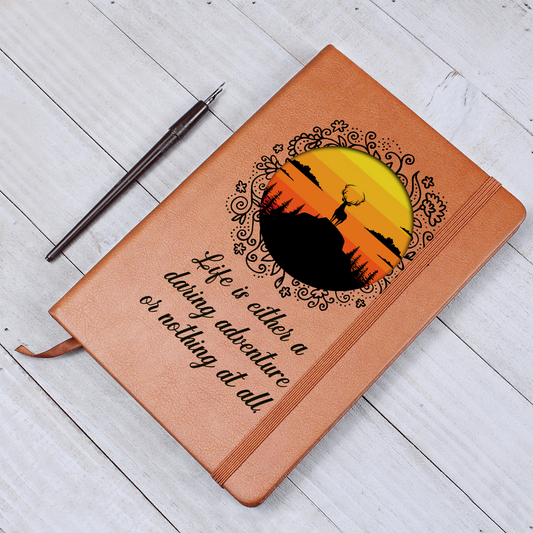 "Life Is Either A Daring Adventure" - Leather Journal