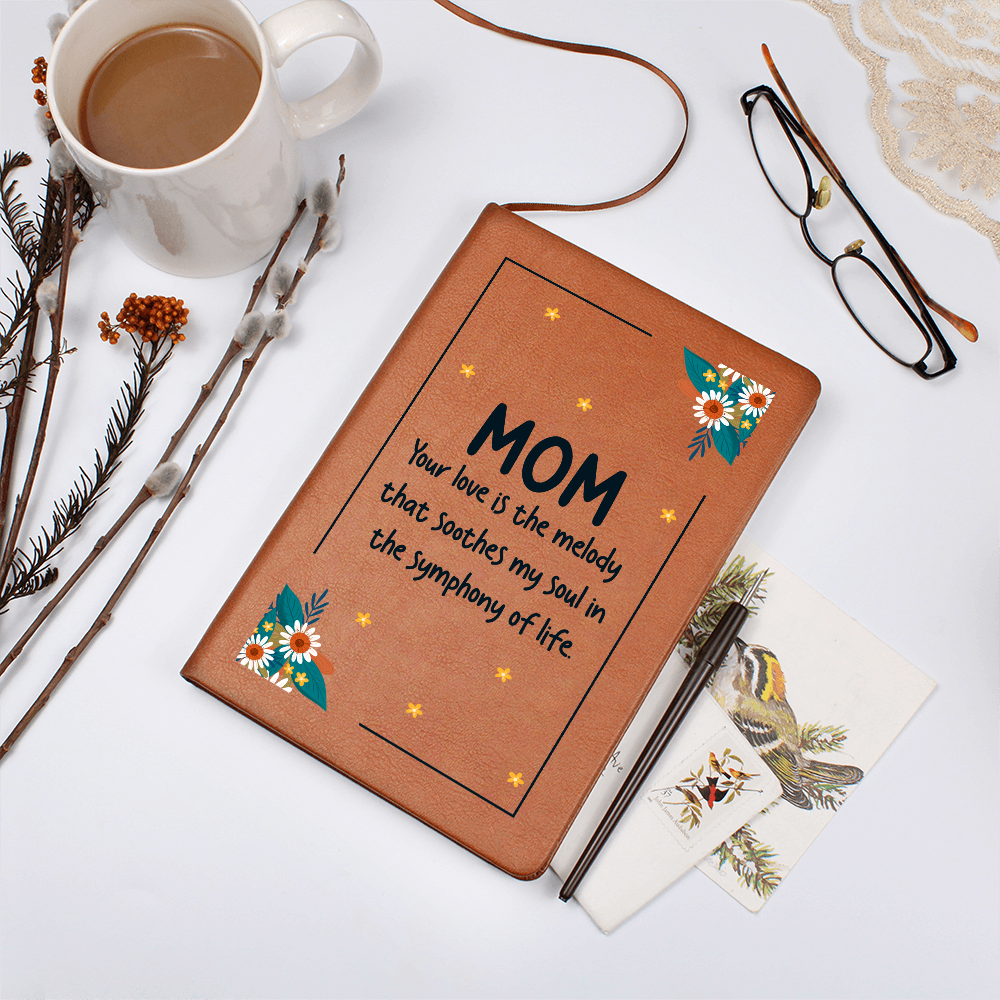 "Mom, Your Love Is The Melody" - Leather Journal