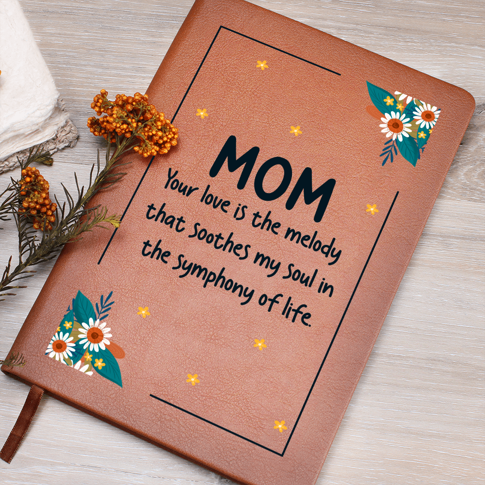 "Mom, Your Love Is The Melody" - Leather Journal