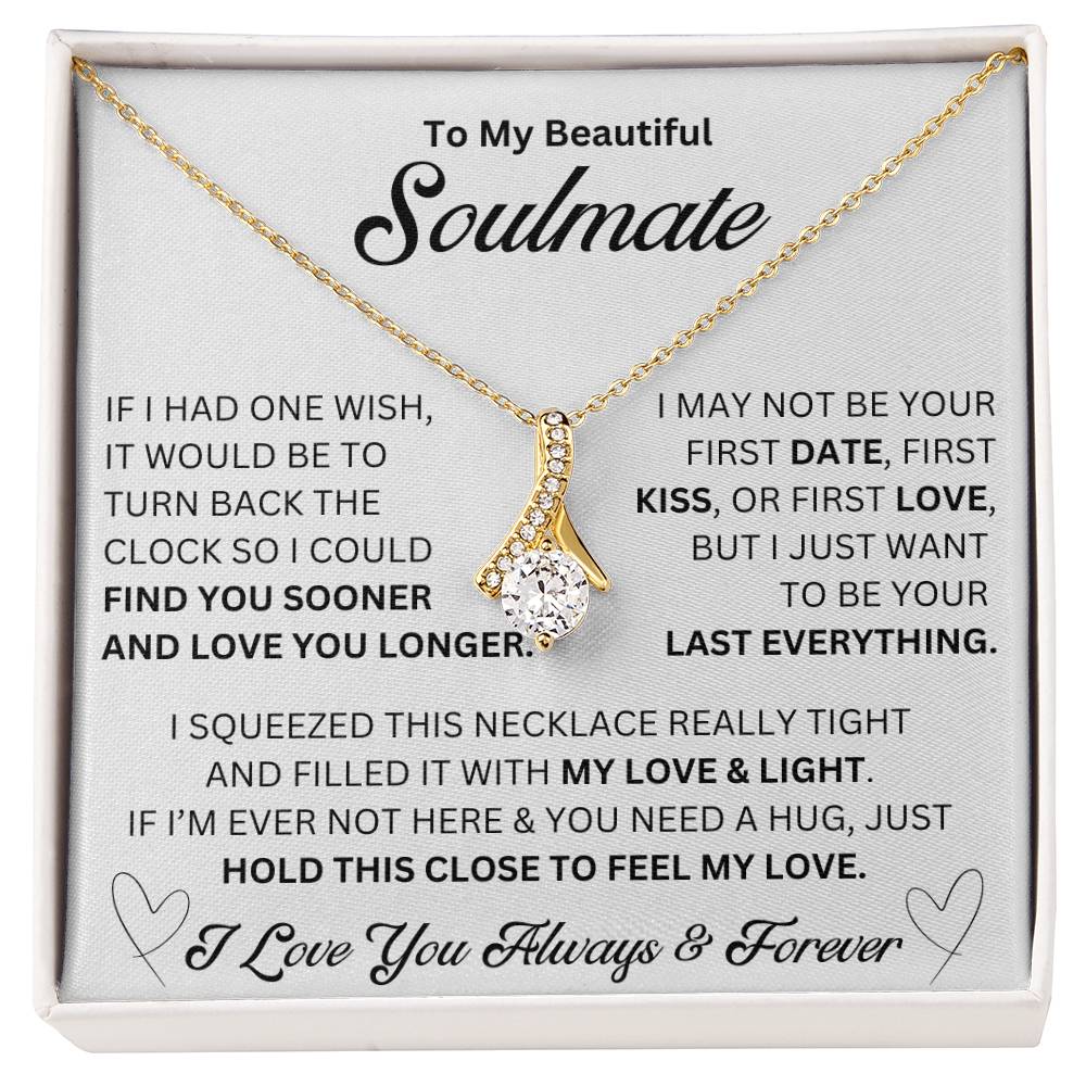 To My Beautiful Soulmate -  "If I Had One Wish" - Alluring Necklace