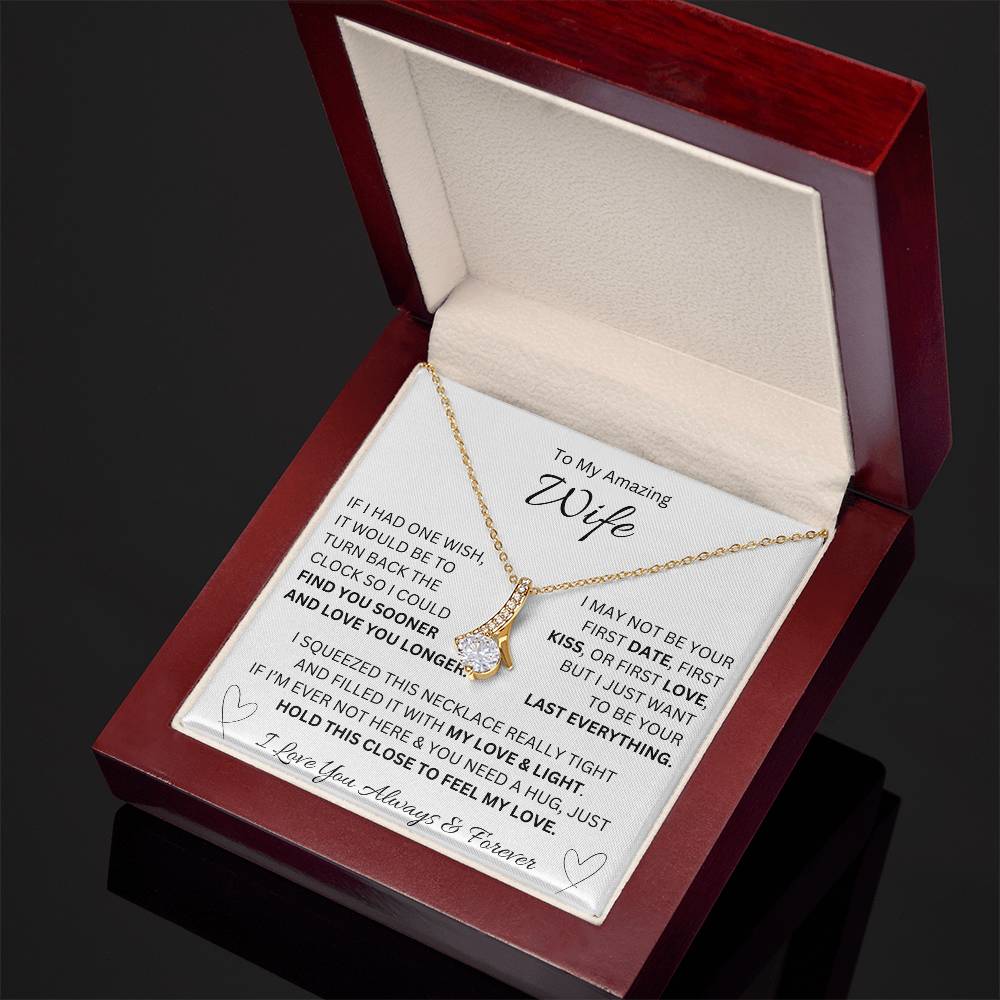 To My Amazing Wife - "If I Had One Wish" - Alluring Necklace