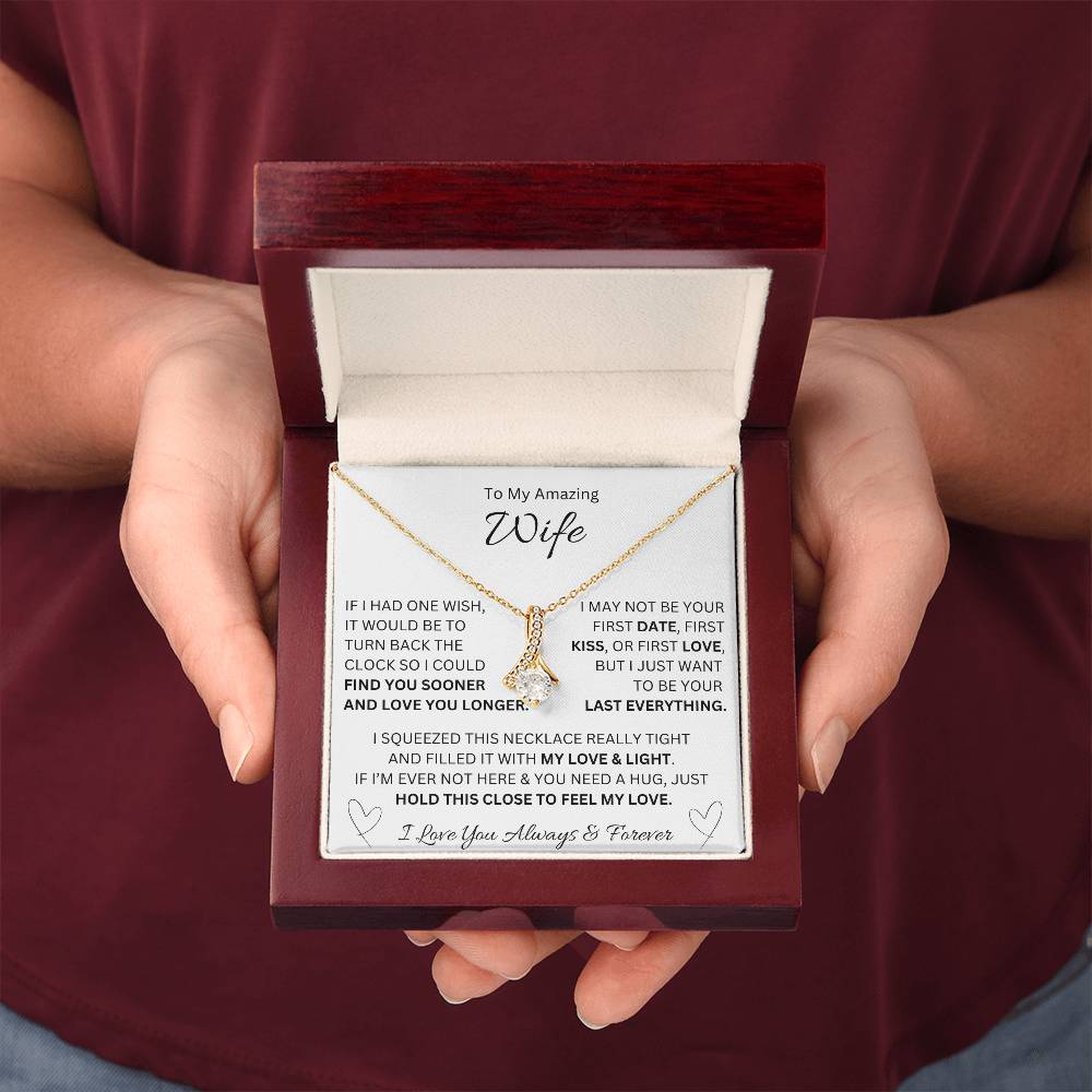 To My Amazing Wife - "If I Had One Wish" - Alluring Necklace