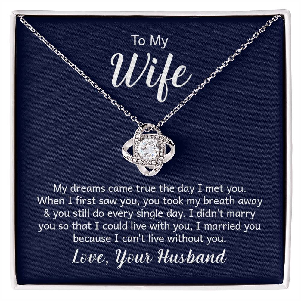 To My Wife, Love Husband - "Can't Live Without You" - Love Knot Necklace