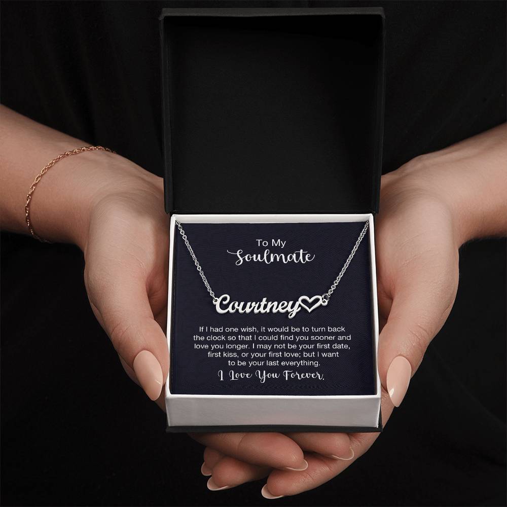 To My Soulmate - "Your Last Everything" - Heart Name Necklace