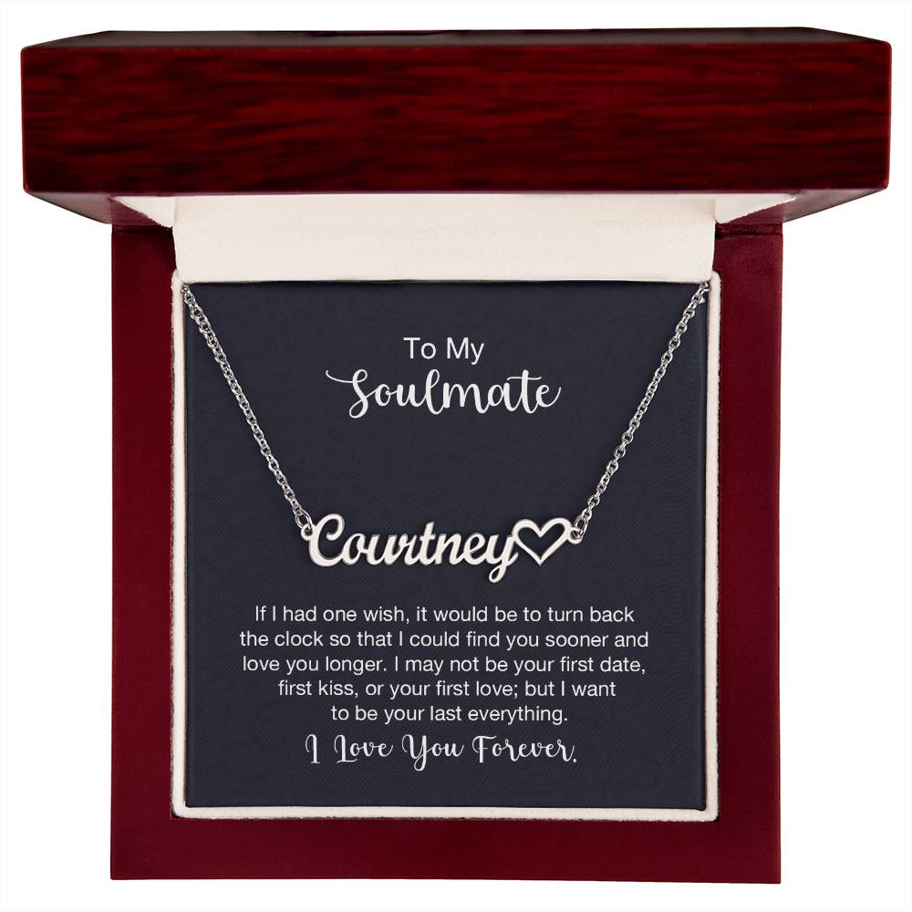 To My Soulmate - "Your Last Everything" - Heart Name Necklace