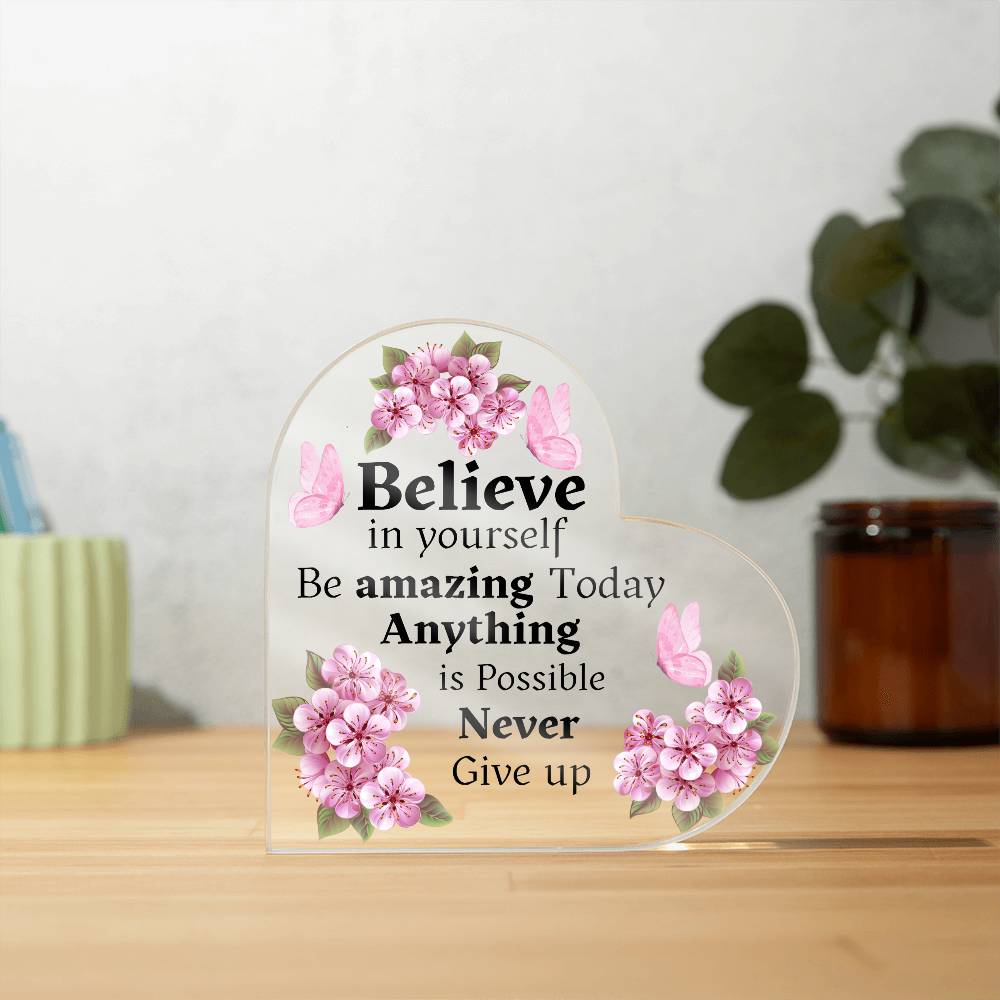 Believe In Yourself - Heart Acrylic Plaque