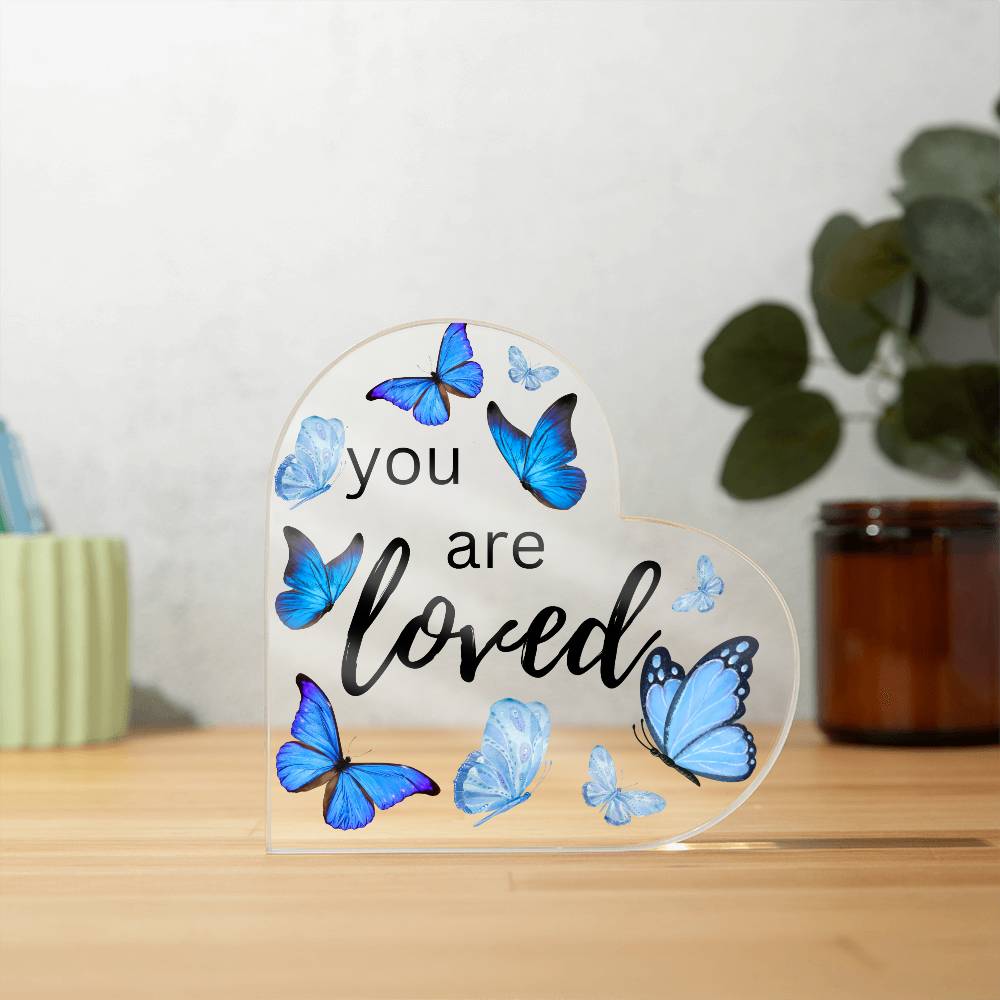 You Are Loved - Heart Acrylic Plaque