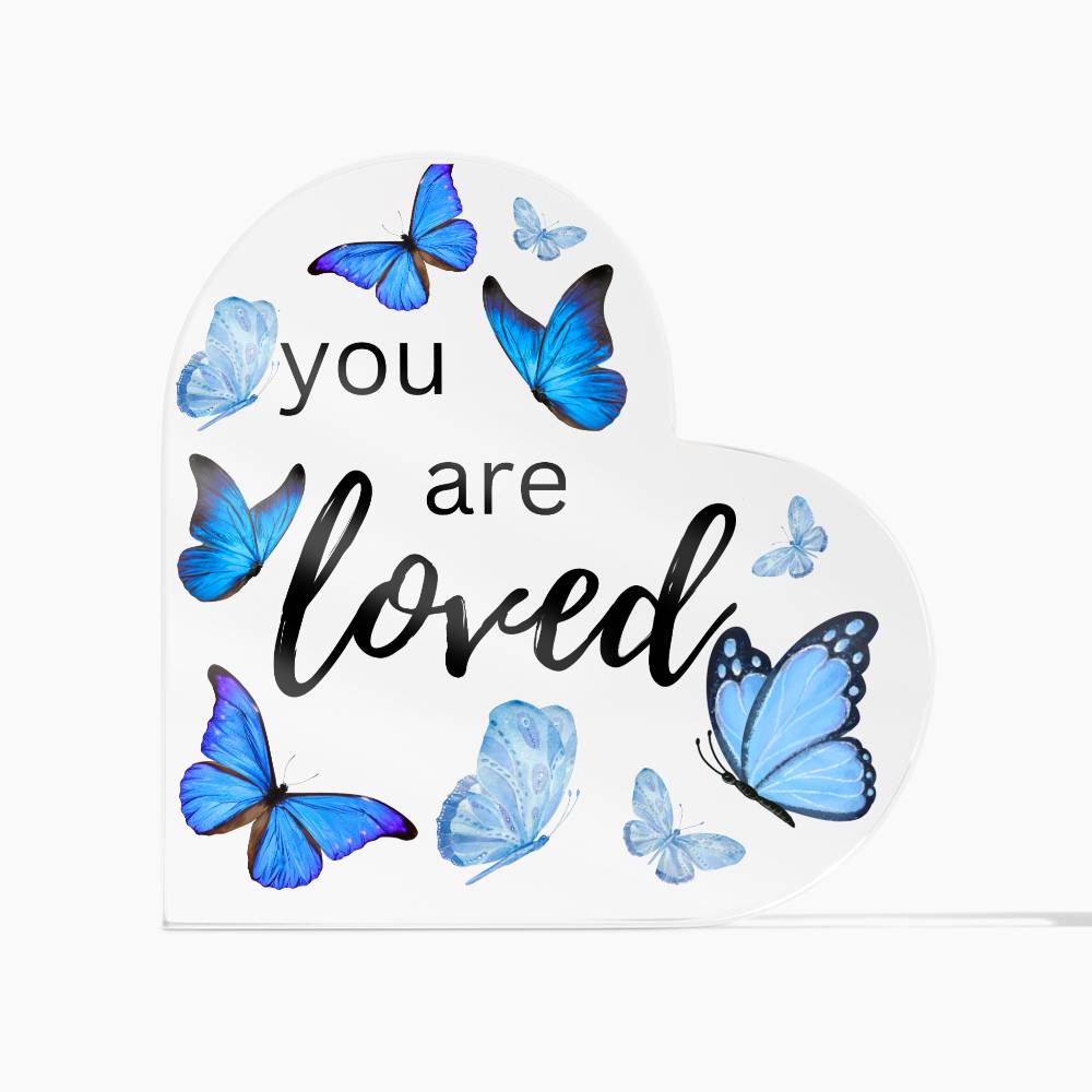 You Are Loved - Heart Acrylic Plaque