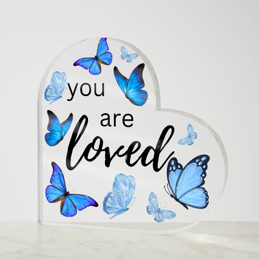 You Are Loved - Heart Acrylic Plaque