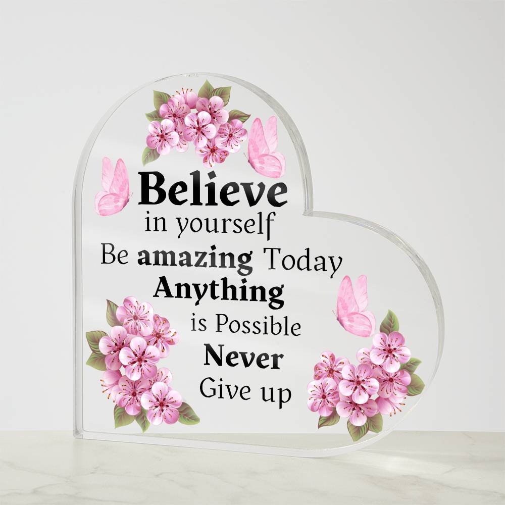 Believe In Yourself - Heart Acrylic Plaque