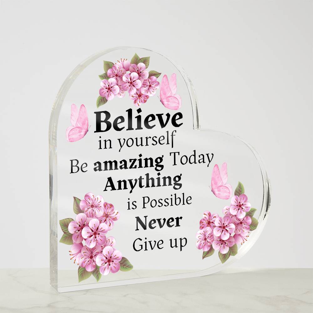 Believe In Yourself - Heart Acrylic Plaque