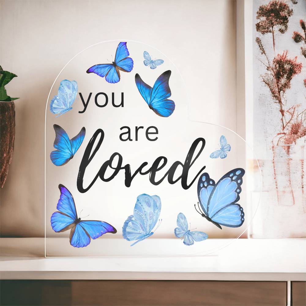 You Are Loved - Heart Acrylic Plaque