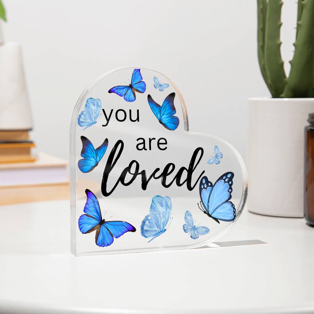 You Are Loved - Heart Acrylic Plaque