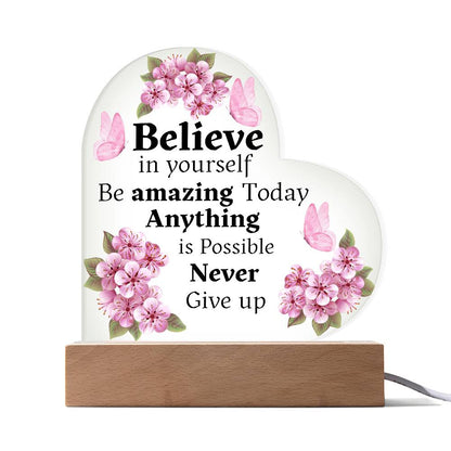 Believe In Yourself - Heart Acrylic Plaque LED with base