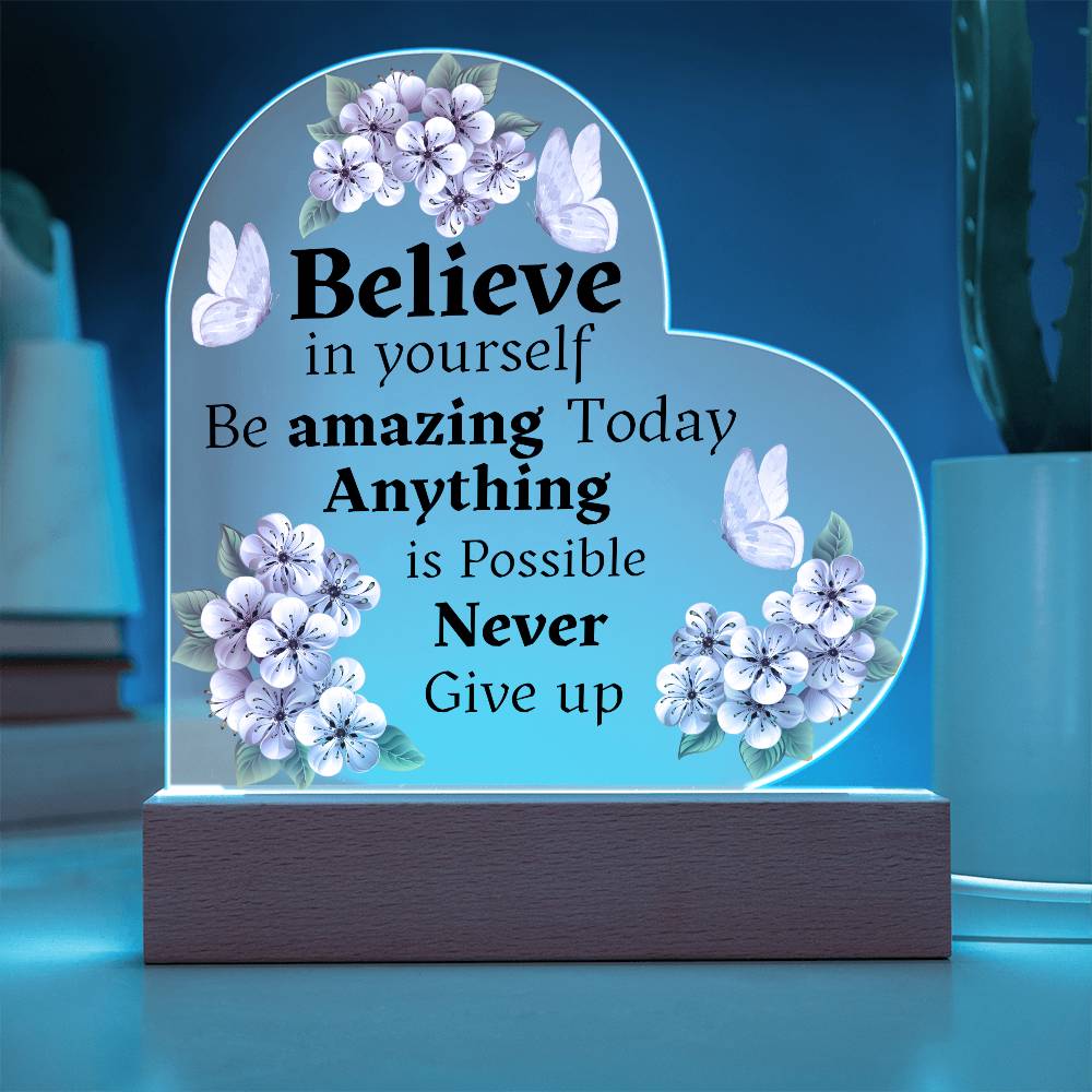 Believe In Yourself - Heart Acrylic Plaque LED with base