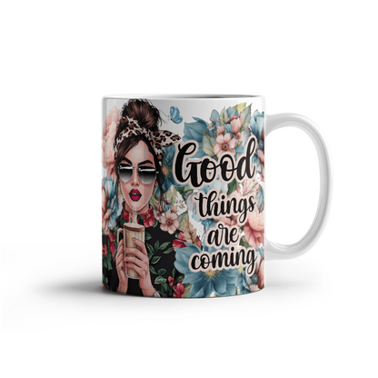 Good Things Are Coming - Mug