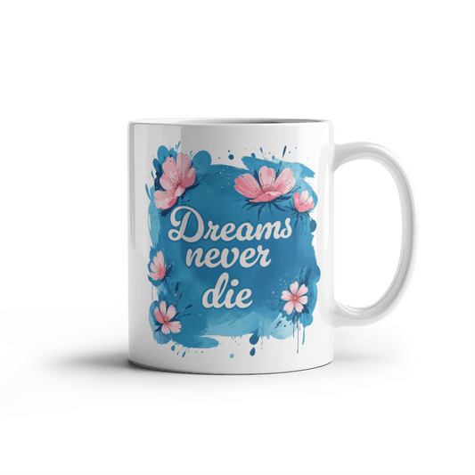 Dreams Never Die - Mug