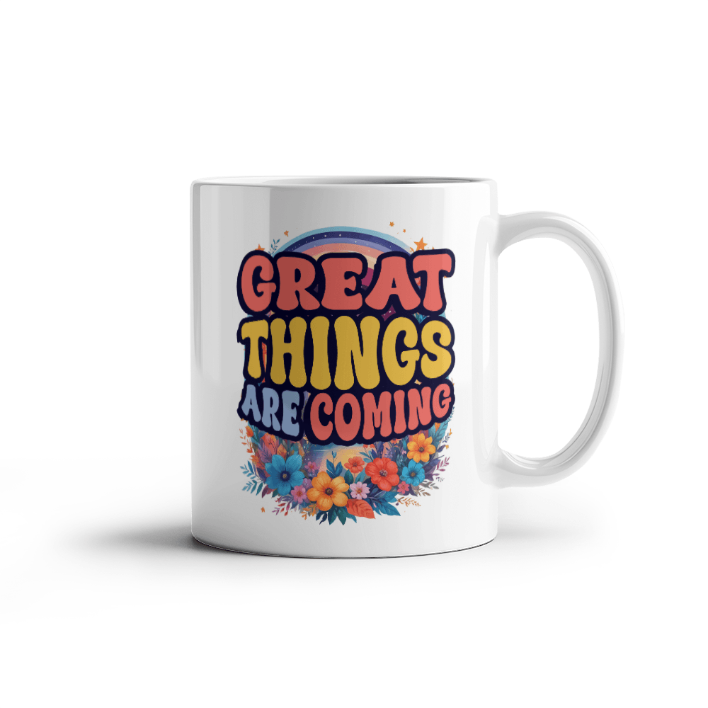 Great Things Are Coming - Mug