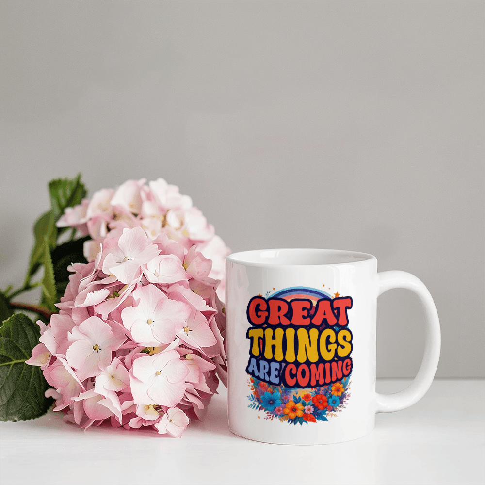 Great Things Are Coming - Mug