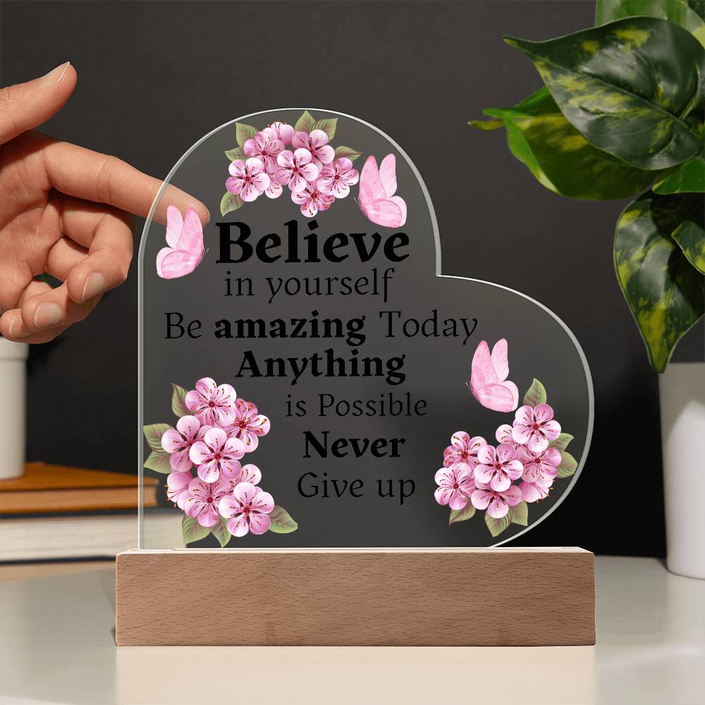 Believe In Yourself - Heart Acrylic Plaque LED with base