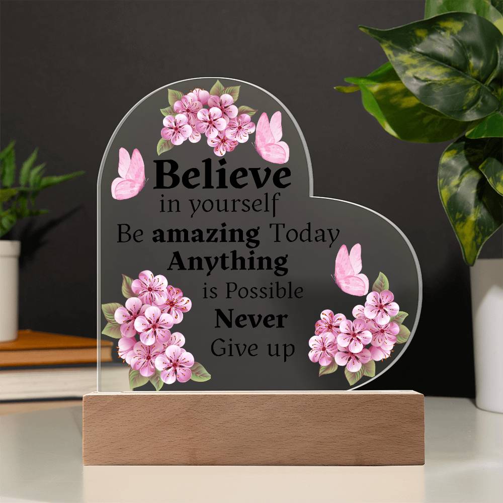 Believe In Yourself - Heart Acrylic Plaque LED with base