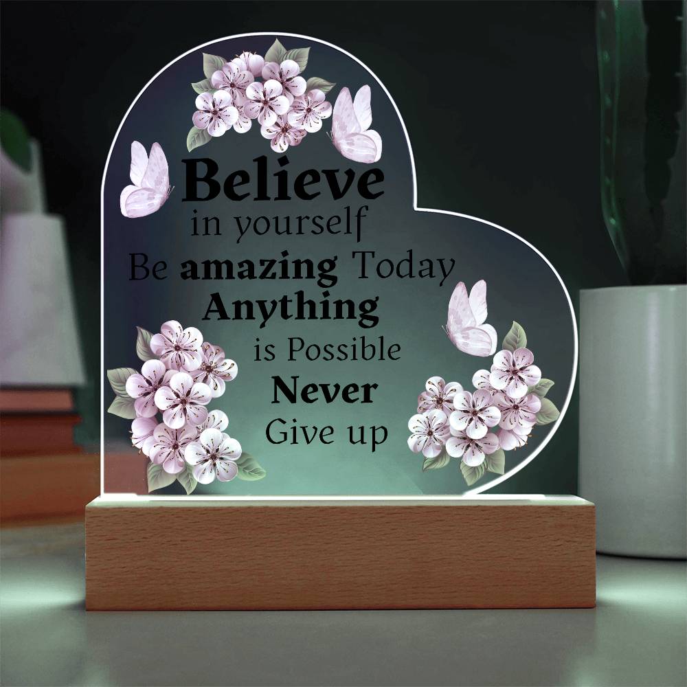 Believe In Yourself - Heart Acrylic Plaque LED with base