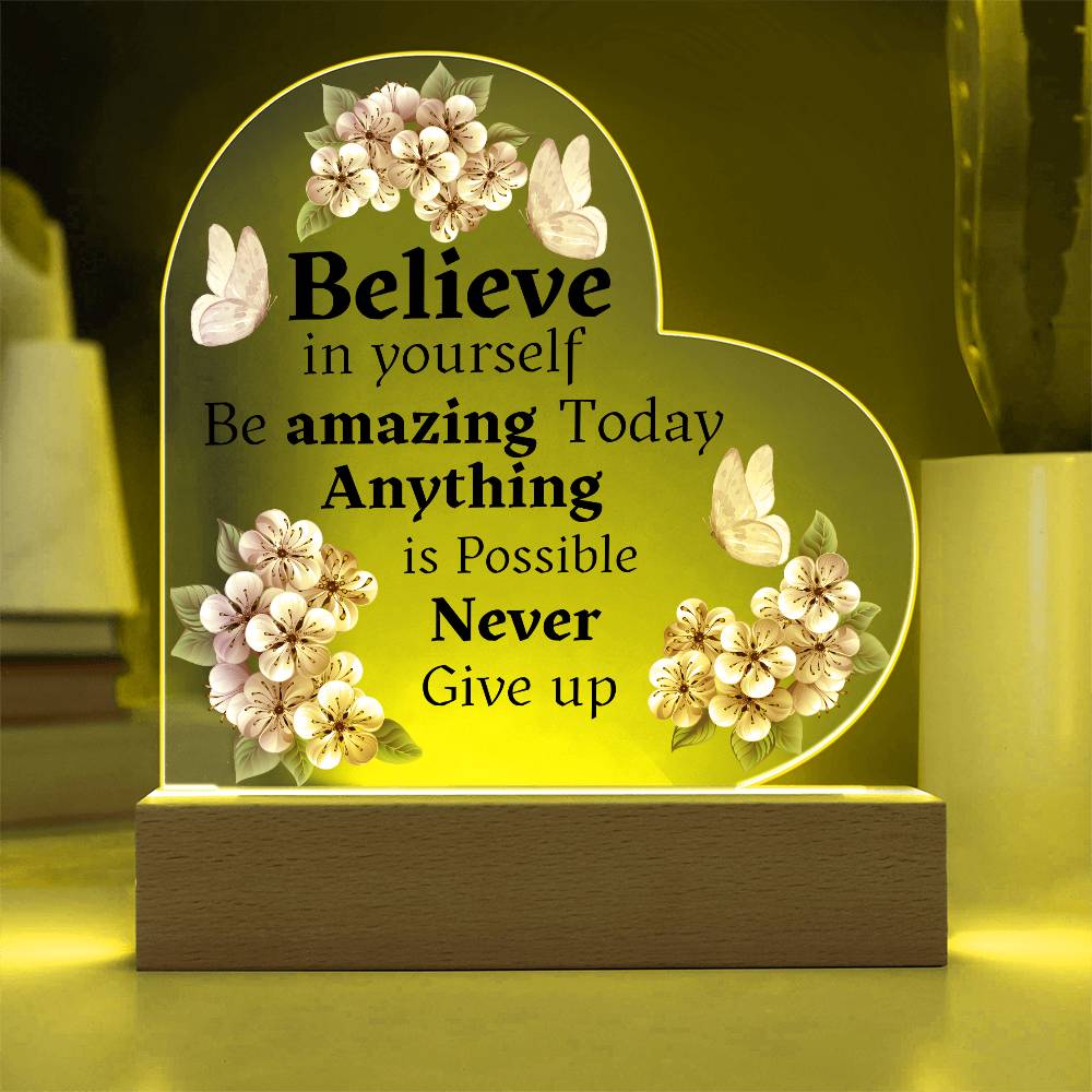 Believe In Yourself - Heart Acrylic Plaque LED with base